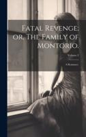 Fatal Revenge; or, The Family of Montorio.