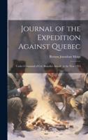 Journal of the Expedition Against Quebec