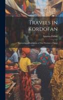 Travels in Kordofan; Embracing a Description of That Province of Egypt