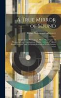 A True Mirror of Sound