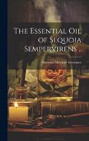 The Essential Oil of Sequoia Sempervirens ..