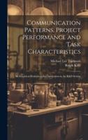 Communication Patterns, Project Performance and Task Characteristics