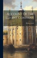 Account Of The Levant Company