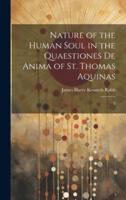 Nature of the Human Soul in the Quaestiones De Anima of St. Thomas Aquinas