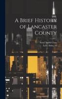 A Brief History of Lancaster County