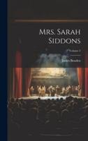 Mrs. Sarah Siddons; Volume 2