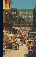 The Junior Atlas, for Schools