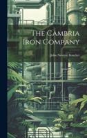 The Cambria Iron Company