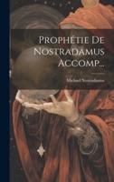 Prophétie De Nostradamus Accomp...