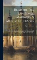 Registre Des Baptêsmes, Maríages & Mortz, Et Jeusnes