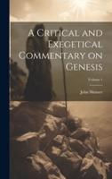 A Critical and Exegetical Commentary on Genesis; Volume 1