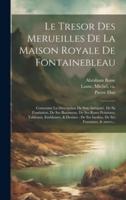 Le Tresor Des Merueilles De La Maison Royale De Fontainebleau