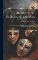 The Ancient Classical Drama