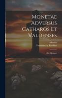 Monetae Adversus Catharos Et Valdenses