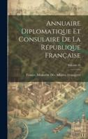 Annuaire Diplomatique Et Consulaire De La République Française; Volume 26