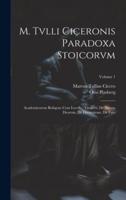 M. Tvlli Ciceronis Paradoxa Stoicorvm