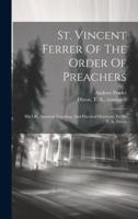 St. Vincent Ferrer Of The Order Of Preachers