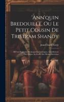 'Ann'quin Bredouille, Ou Le Petit Cousin De Tristram Shandy