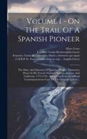 Volume 1 - On The Trail Of A Spanish Pioneer