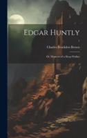 Edgar Huntly; or, Memoirs of a Sleep-Walker; 1