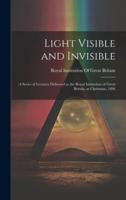 Light Visible and Invisible