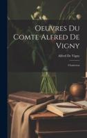 Oeuvres Du Comte Alfred De Vigny