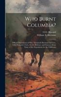 Who Burnt Columbia?