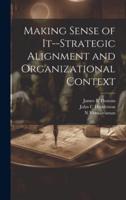 Making Sense of It--Strategic Alignment and Organizational Context