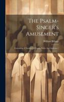 The Psalm-Singer's Amusement