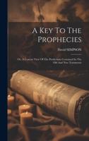 A Key To The Prophecies