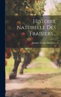 Histoire Naturelle Des Fraisiers...