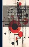 Méthode Des Fluxions Et Des Suites Infinies. Traduit Par M. Buffon
