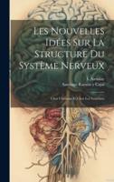 Les Nouvelles Idées Sur La Structure Du Système Nerveux