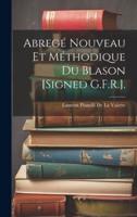 Abregé Nouveau Et Méthodique Du Blason [Signed G.F.R.].
