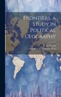 Frontiers, a Study in Political Geography