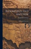 Bloomfield, Old and New