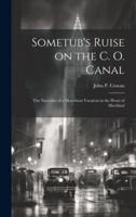 Sometub's Ruise on the C. O. Canal; the Narrative of a Motorboat Vacation in the Heart of Maryland