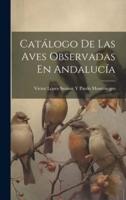 Catálogo De Las Aves Observadas En Andalucía