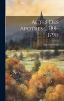 Actes Des Apotres (1789-1791)