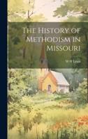 The History of Methodism in Missouri