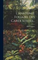 L'anatomie Foliaire Des Carex Suisses...