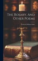 The Rosary, And Other Poems