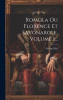 Romola Ou Florence Et Savonarole, Volume 1...