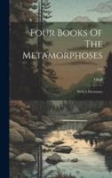 Four Books Of The Metamorphoses ...