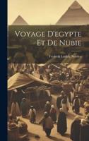 Voyage D'egypte Et De Nubie
