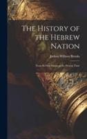 The History of the Hebrew Nation