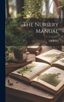 The Nursery Manual