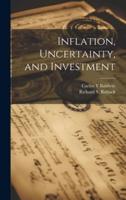 Inflation, Uncertainty, and Investment