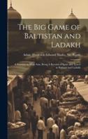 The Big Game of Baltistan and Ladakh
