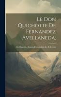 Le Don Quichotte De Fernandez Avellaneda;